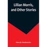 Lillian Morris, and Other Stories