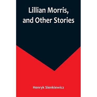 Lillian Morris, and Other Stories