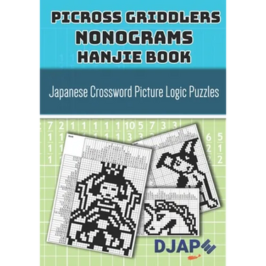 Picross Griddlers Nonograms Hanjie book: Japanese Crossword Picture Logic Puzzles