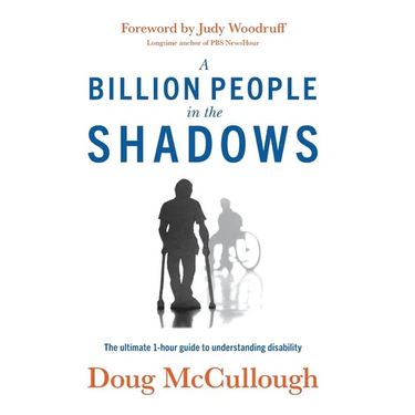 A Billion People in the Shadows: The Ultimate 1-hour Guide to Understanding Disability