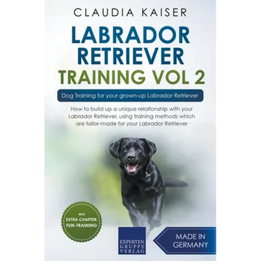 Labrador Retriever Training Vol. 2: Dog Training for your grown-up Labrador Retriever