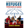 Refugee Protection in Canada: For Iranian Christian Convert Claimants