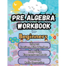 Summer Math Pre Algebra Workbook for Beginners Bridge Building Activities: Essential Skills Practice Worksheets