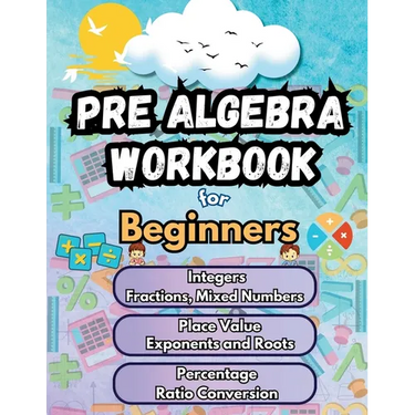 Summer Math Pre Algebra Workbook for Beginners Bridge Building Activities: Essential Skills Practice Worksheets