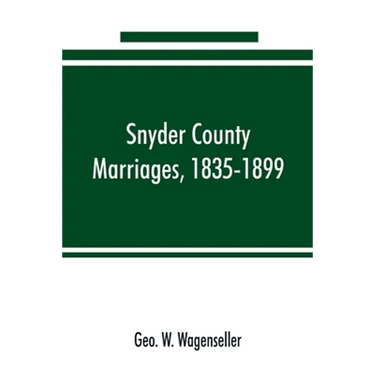 Snyder county marriages, 1835-1899