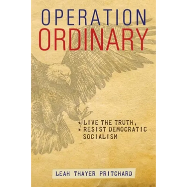Operation Ordinary: Live the Truth, Resist Democratic Socialism