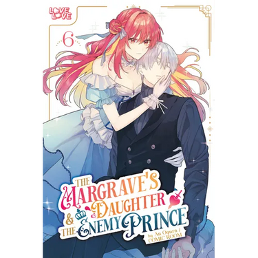 The Margrave's Daughter & the Enemy Prince, Volume 6