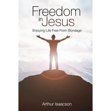 Freedom in Jesus: Enjoying Life Free From Bondage