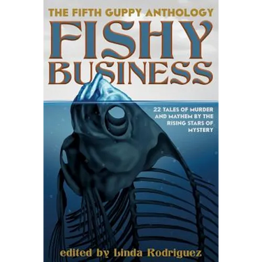 Fishy Business: The Fifth Guppy Anthology