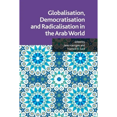 Globalisation, Democratisation and Radicalisation in the Arab World