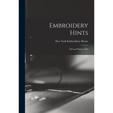Embroidery Hints: Fall and Winter 1910