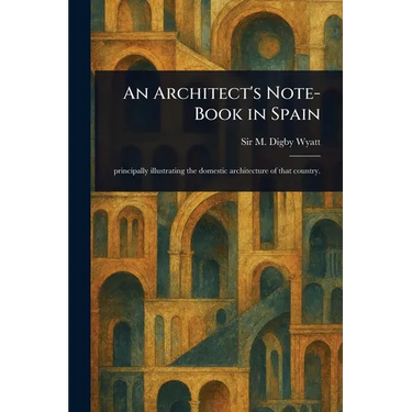 An Architect's Note-Book in Spain