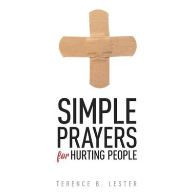 Simple Prayers for Hurting People: Conversing with God in the Midst of Pain