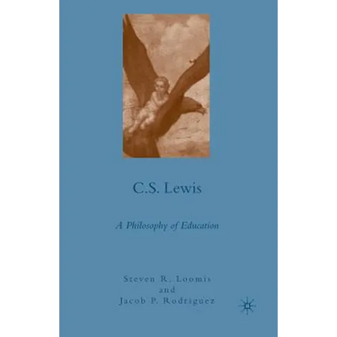 C.S. Lewis: A Philosophy of Education