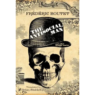 The Antisocial Man and Other Strange Stories