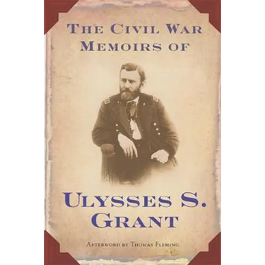 The Civil War Memoirs of Ulysses S. Grant