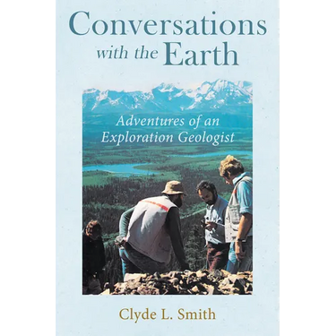 Conversations with the Earth: Adventures of an Exploration Geologist