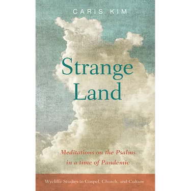 Strange Land: Meditations on the Psalms in a Time of Pandemic