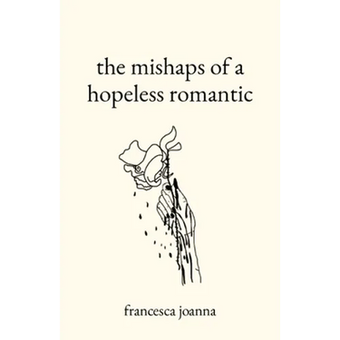The mishaps of a hopeless romantic