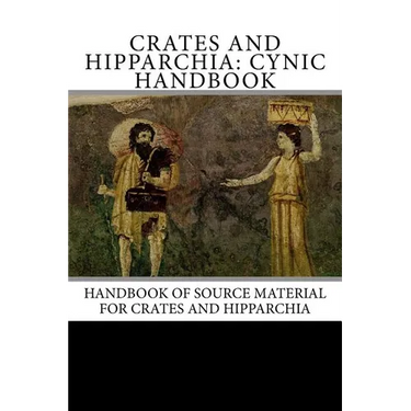 Crates and Hipparchia: Cynic Handbook