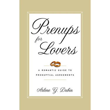 Prenups for Lovers: A Romantic Guide to Prenuptial Agreements