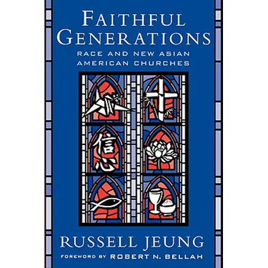 Faithful Generations: Race and New Asian American Churches