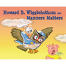 Howard B. Wigglebottom and Manners Matters