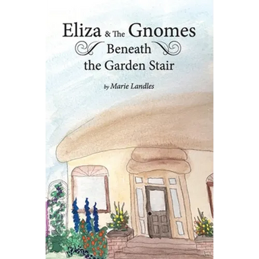 Eliza and the Gnomes Beneath the Garden Stair
