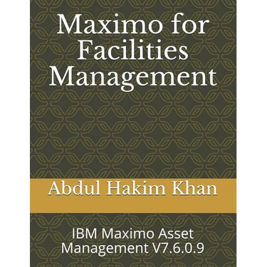 Maximo for Facilities Management: IBM Maximo Asset Management V7.6.0.9