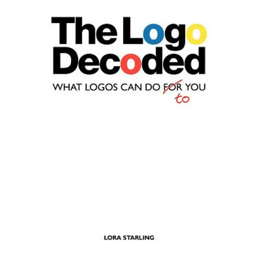 The LOGO Decoded: What Logos Can Do to You