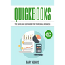 Quickbooks: The Quick And Easy Quickbooks Guide For Your Small Business - Accounting and Bookkeeping