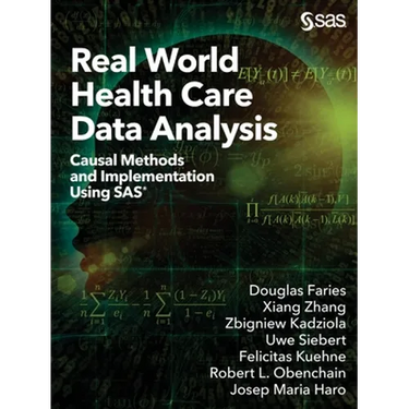 Real World Health Care Data Analysis: Causal Methods and Implementation Using SAS
