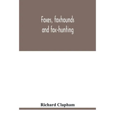Foxes, foxhounds and fox-hunting