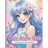 Cute Anime Girls: A Relaxing Coloring Book
