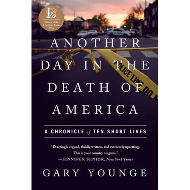 Another Day in the Death of America: A Chronicle of Ten Short Lives