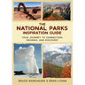 The National Parks Inspiration Guide: Your Journey to Connection, Meaning, and Discovery