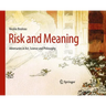 Risk and Meaning: Adversaries in Art, Science and Philosophy