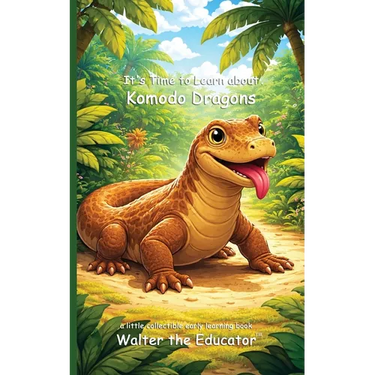 It's Time to Learn about Komodo Dragons