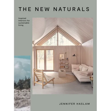 The New Naturals: Inspired Interiors for Sustainable Living