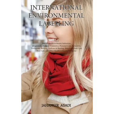 International Environmental Labelling Vol.4 Health: For All Health & Beauty Industries (Fragrances, Makeup, Cosmetics, Personal Care, Sunscreen, Tooth