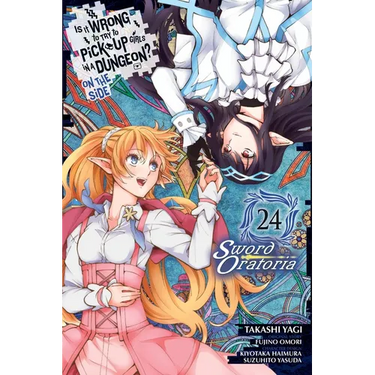 Is It Wrong to Try to Pick Up Girls in a Dungeon? on the Side: Sword Oratoria, Vol. 24 (Manga)
