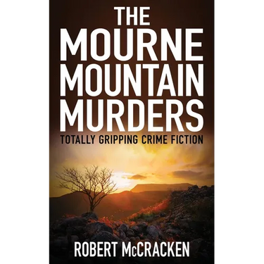 The Mourne Mountain Murders: Totally gripping crime fiction