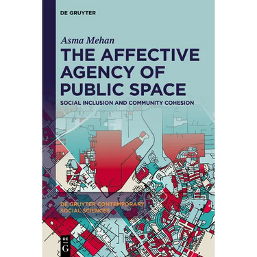The Affective Agency of Public Space: Social Inclusion and Community Cohesion