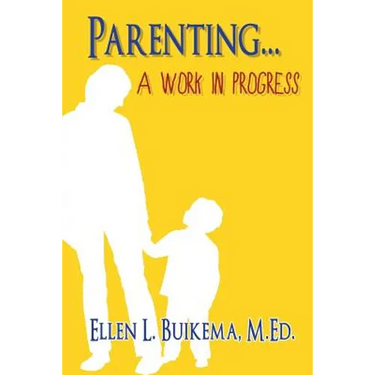 Parenting . . . A Work in Progress