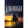 Enough