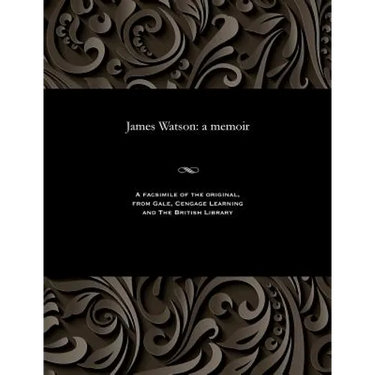 James Watson: A Memoir