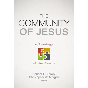 The Community of Jesus: A Theology of the Church
