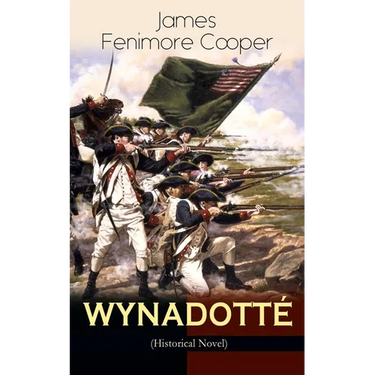 Wynadotté (Historical Novel): The Hutted Knoll - Historical Novel Set During the American Revolution