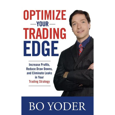 Optimize Your Trading Edge: Increase Profits, Reduce Draw-Downs, and Eliminate Leaks in Your Trading Strategy