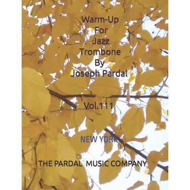 Warm-Up For Jazz Trombone By Joseph Pardal Vol.111: New York